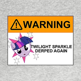 Twilight Sparkle Derped Again! T-Shirt